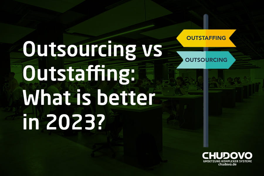 Outsourcing Vs. Outstaffing: Was ist besser