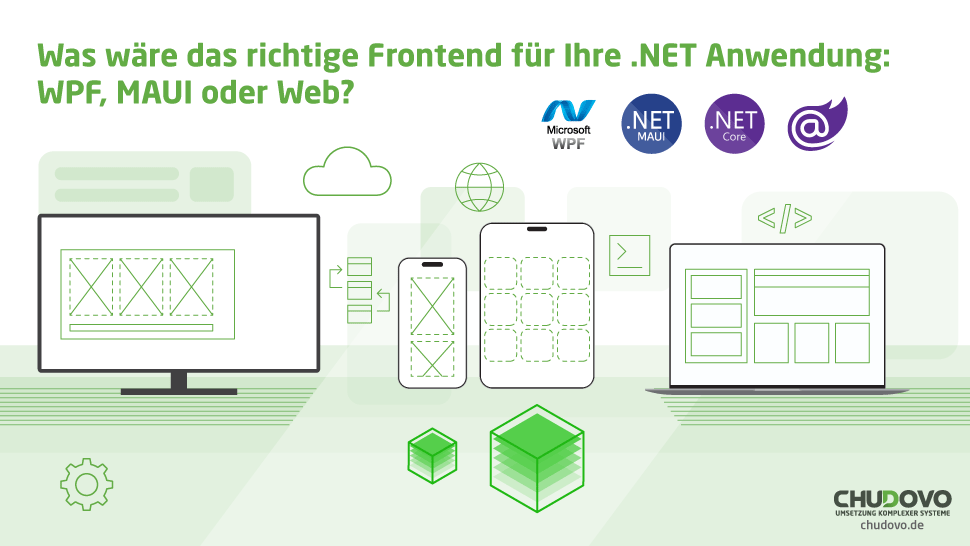 Was wäre das richtige Frontend für Ihre .NET Anwendung: WPF, MAUI oder Web?