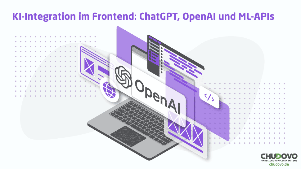 KI-Integration im Frontend: ChatGPT, OpenAI und ML-APIs